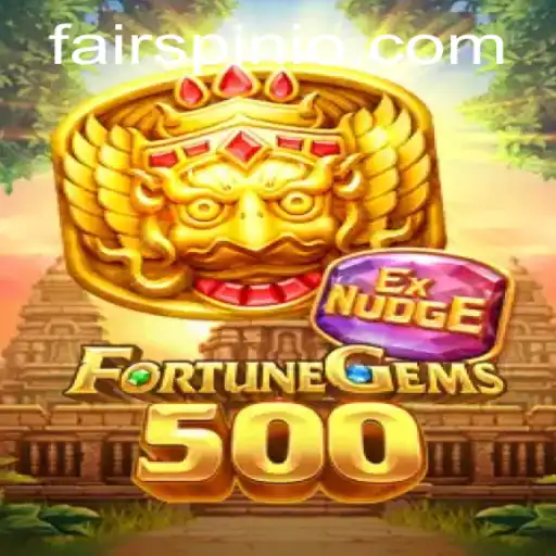 Exploring the Exciting World of FortuneGems500 and Fairspin